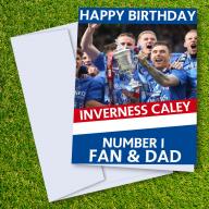 Inverness Caledonian Thistle FC Happy Birthday Dad Card